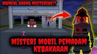 Misteri Mobil Pemadam Kebakaran | Muncul Orang Misterius - Sakura School Simulator