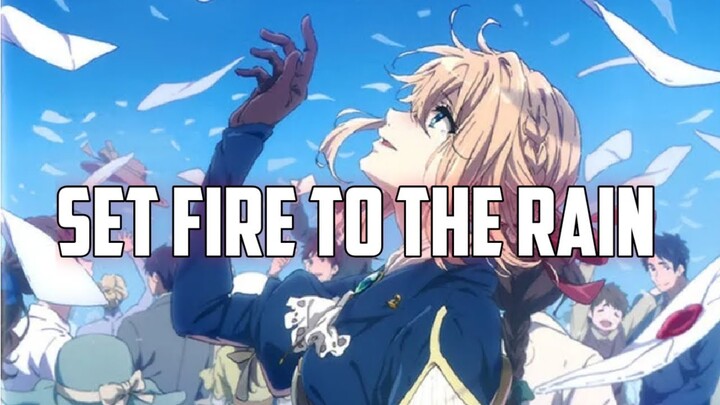 Violet Evergarden [AMV] Set Fire To The Rain