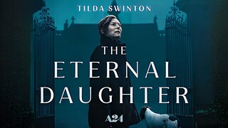 The Eternal daughter| FM