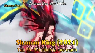 Shaman King (2021) Tập 25 - Đó chính là sức mạnh