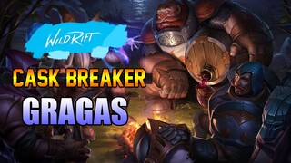 GRAGAS CASK BREAKER HIGHLIGHTS - WILD RIFT