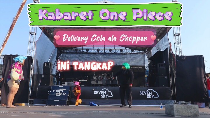 Kabaret One Piece part Delivery Cola ala Chopper dan Franky #bestofbest #JPOPENT