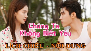 Chúng Ta Không Biết Yêu [LỊCH CHIẾU - NỘI DUNG]