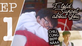 [REACTION] I Told Sunset About You Tập 1 | แปลรักฉันด้วยใจเธอ | Thai BL Series (BKPP THÔI CÁC BẠN)