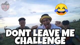 Don't Leave Me Challenge