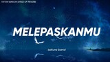 MELEPASKANMU - SAKURA BAND (LIRIK) SPEED UP