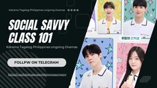 Social Savvy Class 101 Episode 4 Taga;og Sub