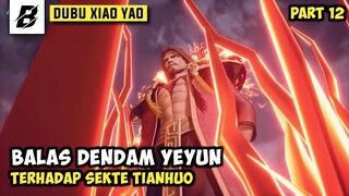 BALAS DENDAM YEYUN TERHADAP SEKTE TIANHUO | ALUR FILM DU BU XIAO YAO