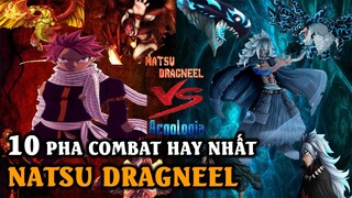 Củ Hành Acnologia? | Top 10 Pha Combat Hoành Tráng Nhất Của Natsu Dragneel