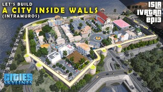 Building a City Inside Walls in Cities Skylines- Philippines: Isla Ivatan [ep13] Intramuros