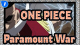 [ONE PIECE/Epic/Emotional] This Is Whitebeard's Era| Recall The Glory In Paramount War_1