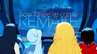 RWBY AMV: "How Far We've Come" | REMAKE