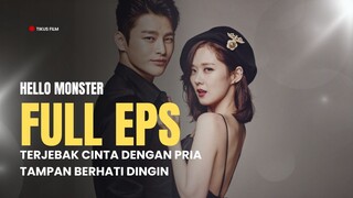 DRAKOR HELLO MONSTER | FULL EPISODE 1-16 | TERJEBAK CINTA DENGAN PRIA TAMPAN BERHATI DINGIN
