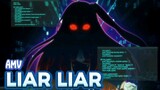 COOL AMV LIAR LIAR 🔥🔥🔥