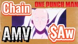 [One Punch Man] AMV | Chain$Aw