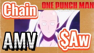 [One Punch Man] AMV | Chain$Aw