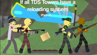 If all TDS Towers have a reloading system - Part 2 - Tower Defense Simulator