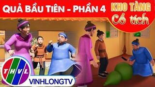 QUẢ BẦU TIÊN - Phần 4 | Kho Tàng Phim Cổ Tích 3D - Cổ Tích Việt Nam Hay Mới Nhất 2022