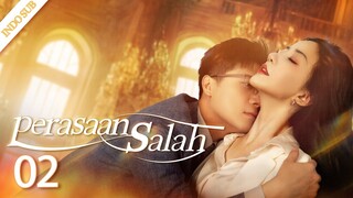 [Indo Sub] Perasaan Salah 02 | Missfeeling 误情