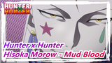 [Hunter x Hunter] Hisoka Morow - Mud Blood