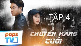 Phim Hành Động Thương Hiệu Việt 2019 - Chuyến Hàng Cuối - Tập 4 | POPSTV