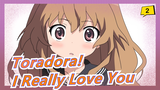 [Toradora!/MAD] I Really Love You_A2