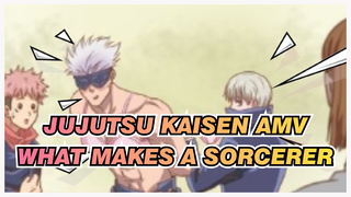 What Makes A Jujutsu Sorcerer? Geez! (Faints) | Jujutsu Kaisen AMV