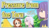 Pressure from foe Toru