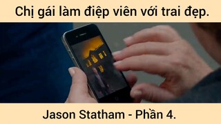 Chị gái làm điệp viên với trai đẹp Jason Statham phần 4