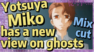 [Mieruko-chan]  Mix cut | Yotsuya Miko has a new view on ghosts