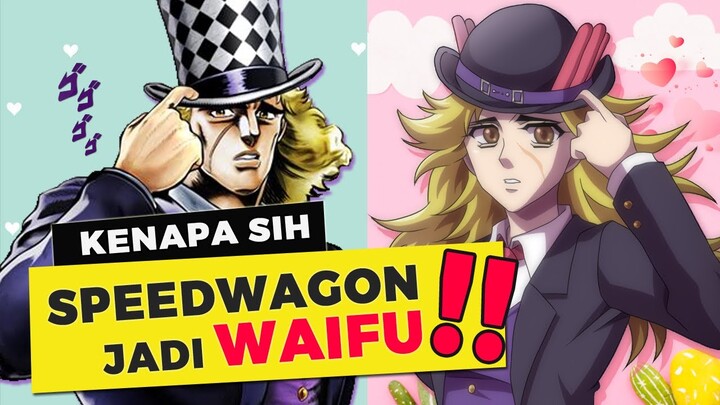 KENAPA SPEEDWAGON DISEBUT WAIFU? | BIZARRE INFO