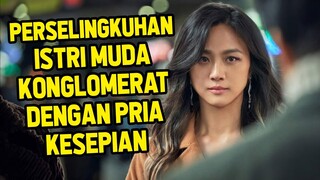 YG KALIAN DOYAN‼️ PERSELINGKUHAN ISTRI SULTAN KONGLOMERAT DENGAN PRIA KESEPIAN - Rangkum Drama Korea