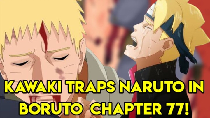 Boruto Manga 77 Spoiler: Kawaki Traps Naruto in Boruto Chapter 77! tagalog explain