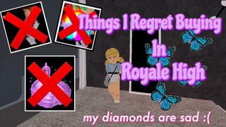 10 Things I Regret Buying In ROBLOX Royale High