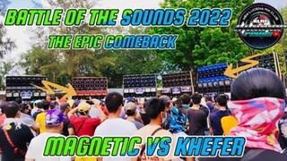BATTLE OF THE SOUNDS | MAGNETIC DISCO MOBILE | MAGNETIC VS KHEFER | PAUPAS 2022 (THE EPIC COMEBACK