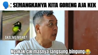 🗣️: Semangkanya Kita Goreng Aja Kek... (Sinetron Moment)