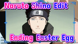 Naruto Shino Edit
Ending Easter Egg