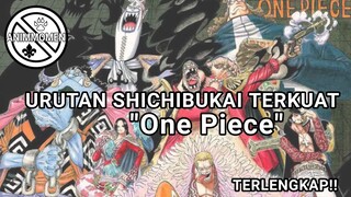 URUTAN SHICIBUKAI TERKUAT DI ANIME ONE PIECE