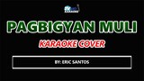 Pagbigyan Muli Eric Santos KARAOKE HD Audio