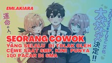 Seorang Cowok Wibu Yang Selalu DiTolak Oleh Cewek Saat SMP, Kini Di SMA Punya 100 Pacar