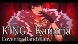 [DandWan] King - Kanaria (Cover)