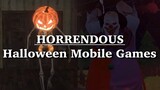 HORRENDOUS Halloween Mobile Games