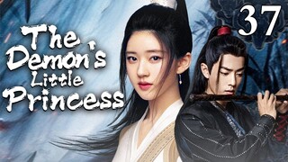 ENGSUB【❣️The Demon's Little Princess❣️】▶EP37 | Chinese Drama | Xiao Zhan | Zhao Lusi