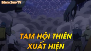 Edens Zero Tập 37 - Tam Hội Thiên Xuất Hiện