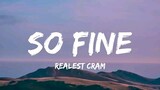 Realest Cram - So Fine (Lyrics)