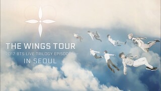 BTS Live Trilogy Episode III: The Wings Tour in Seoul (2017) [Part 2]