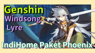 [Genshin  Windsong Lyre]  [IndiHome Paket Phoenix]