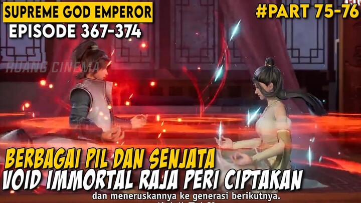 KOMPETISI INI TERLALU MUDAH BAGI RAJA PERI MU YUN - Alur Cerita Supreme God Emperor Episode 367-374