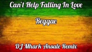 Can't Help Falling In Love - Reggae Cover 🌴 | Dj Mhark Ansale Remix 🔥