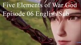 Five Elements  God of War [Wuhang Zhanshen] Episode 06 English Sub